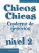 Chicos Y Chicas 2: Cuaderno de ejercicios
