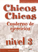 Chicos Y Chicas 3: Cuaderno de ejercicios