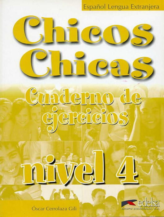 Chicos Y Chicas 4: Cuaderno de ejercicios