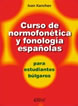 Curso de normofonética y fonología españolas / Course in Spanish Phonetics and Phonology for Bulgarian Students