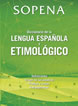 Diccionario de la lengua espanola y etimologico | Sopena