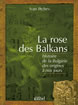 La rose des Balkans