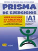 PRISMA DE EJERCICIOS. NIVEL A1 COMIENZA / Spanish Grammar Exercises. Level A1