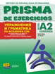 PRISMA DE EJERCICIOS. NIVEL A2 CONTINÚA / Spanish Grammar Exercises. Level A2