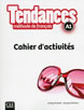 Tendances A1, учебна тетрадка по френски език, ниво А1