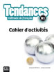 Tendances B1, учебна тетрадка по френски език, ниво B1